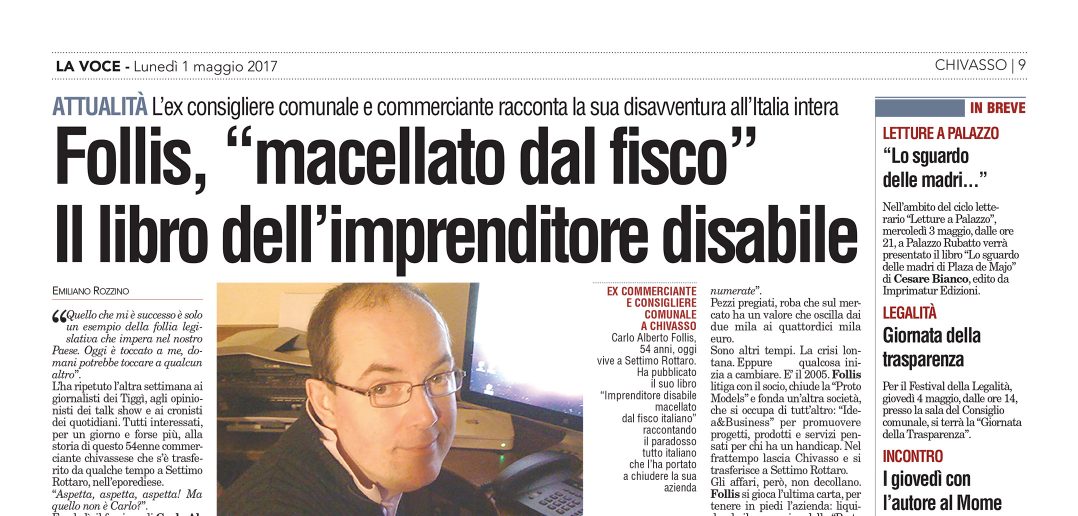 CarloFilippoFollis.name – La Voce di Chivasso parla della vicenda narrata nel libro “Imprenditore Disabile macellato dal Fisco italiano”